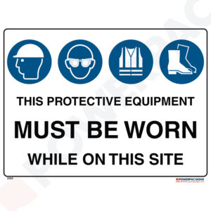Mandatory Signs - This Protective Equipment Must be Worn While on This Site
