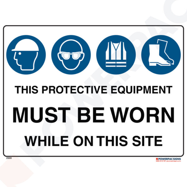Mandatory Signs - This Protective Equipment Must be Worn While on This Site