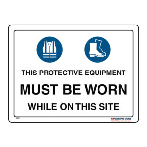 This Protective Equipment Must Be Worn While On This Site
