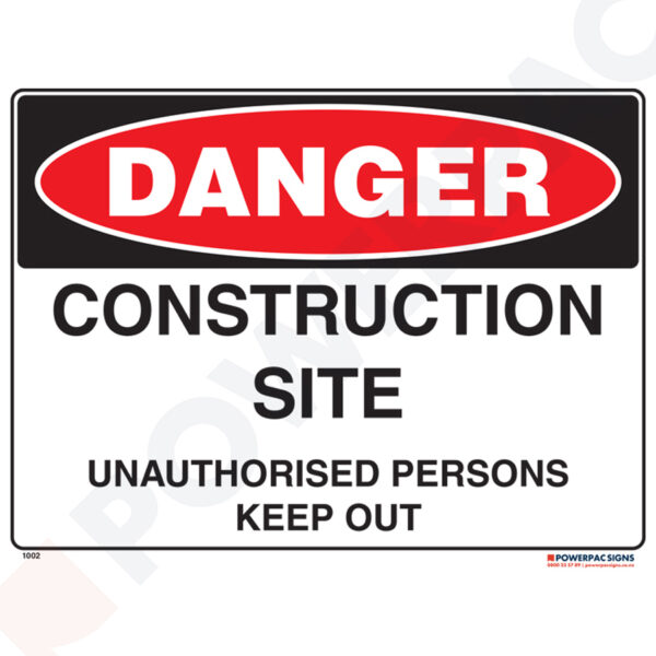 Danger Sign - Construction Site - Unauthorised Persons Keep Out ...
