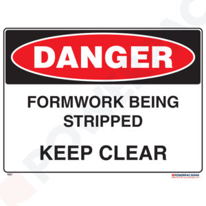 Danger Sign - Formwork Being Stripped - Keep Clear