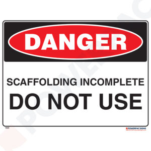 Danger Sign - Scaffolding Incomplete - Do Not Use