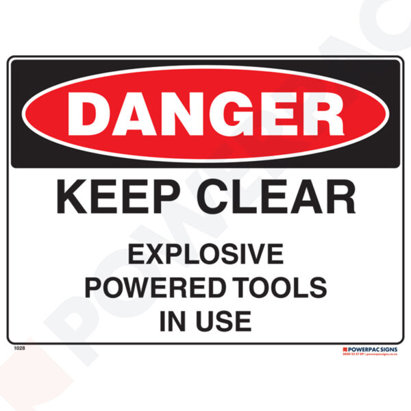 Danger Sign - Keep Clear - Explosive Powered Tools in Use