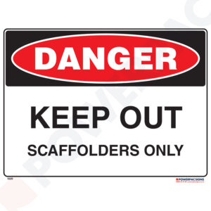 Danger Sign - Keep Out - Scaffolders Only