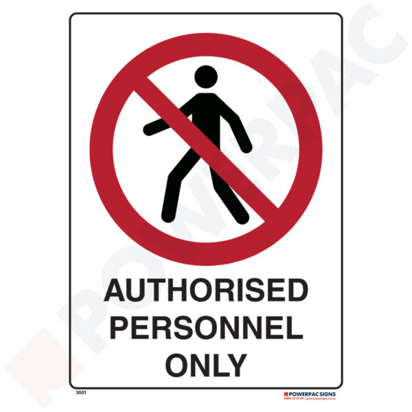 Prohibiting Signs - Authorised Personnel Only