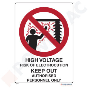Prohibiting Signs - High Voltage - Risk of Electrocution - Keep Out - Authorised Personnel Only