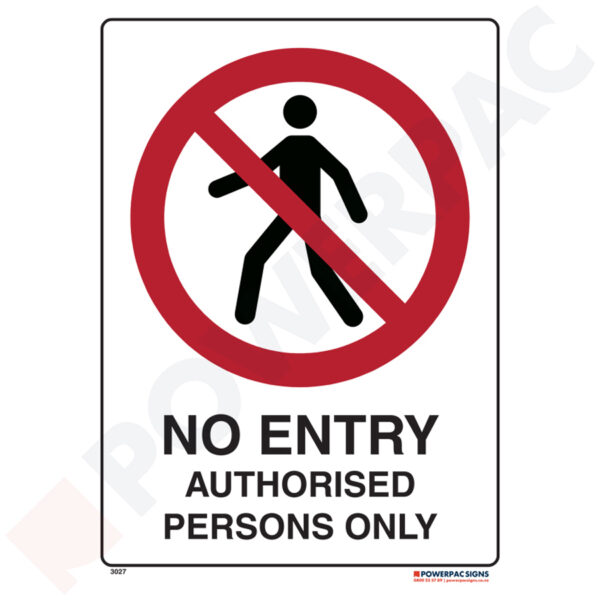 Prohibiting Signs - No Entry - Authorised Persons Only