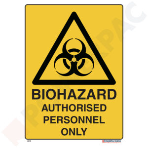 Warning Signs - BioHazard - Authorised Personnel Only