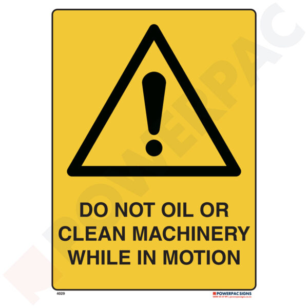 Warning Signs - Do Not Oil or Clean Machinery While in Motion