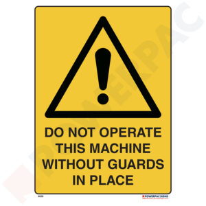 Warning Signs - Do Not Operate This Machine Without Guards in Place