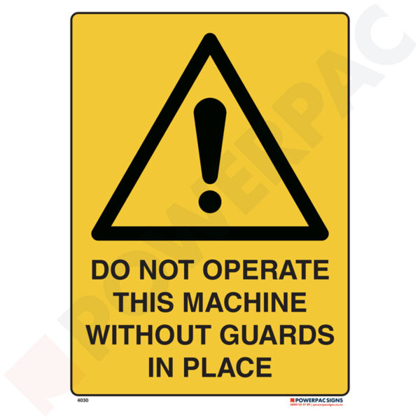 Warning Signs - Do Not Operate This Machine Without Guards in Place