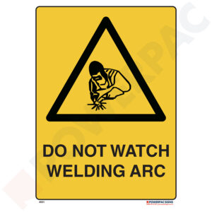 Warning Signs - Do Not Watch Welding Arc