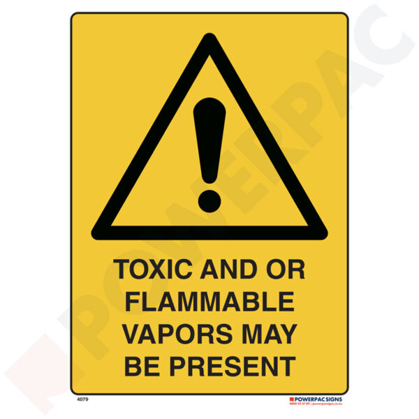 Warning Signs - Toxic & or Flammable Vapors May be Present