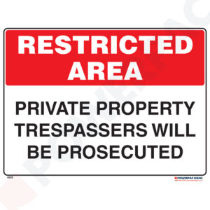 Restricted Area Signs - Private Property - Tresspassers will be Prosecuted