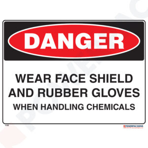 Danger Sign - Wear Face Shield & Rubber Gloves when Handling Chemicals