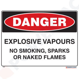 Danger Sign - Explosive Vapours - No Smoking, Sparks or Naked Flames