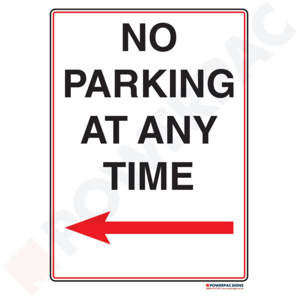 Traffic & Parking Sign - No Parking At Any Time to Left