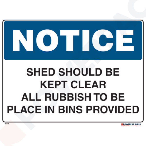 Notice Sign - Shed Should be Kept Clear - All Rubbish to be Placed in Bins Provided