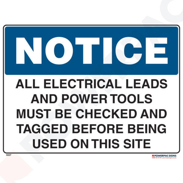 Notice Sign - All Electrical Leads & power Tools Must be Checked & Tagged Before Being Used on This Site